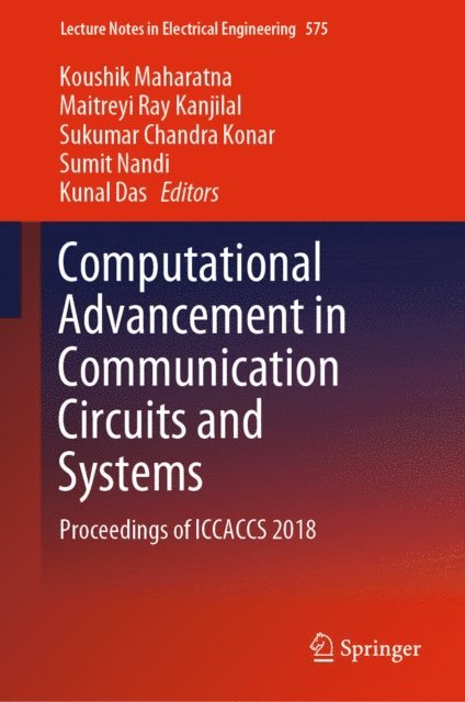 Kunal Das, Sumit Nandi, Sukumar Chandra Konar, Maitreyi Ray Kanjilal, Koushik Maharatna - Computational Advancement in Communication Circuits and Systems, E-bok