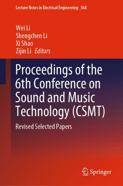 Zijin Li, Xi Shao, Shengchen Li, Wei Li - Proceedings of the 6th Conference on Sound and Music Technology (CSMT), E-bok