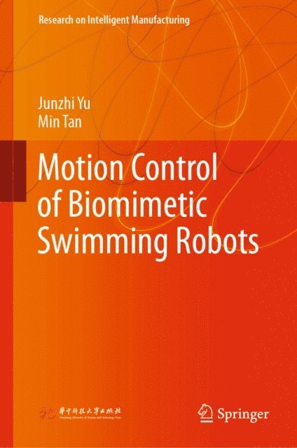 Min Tan, Junzhi Yu - Motion Control of Biomimetic Swimming Robots, E-bok