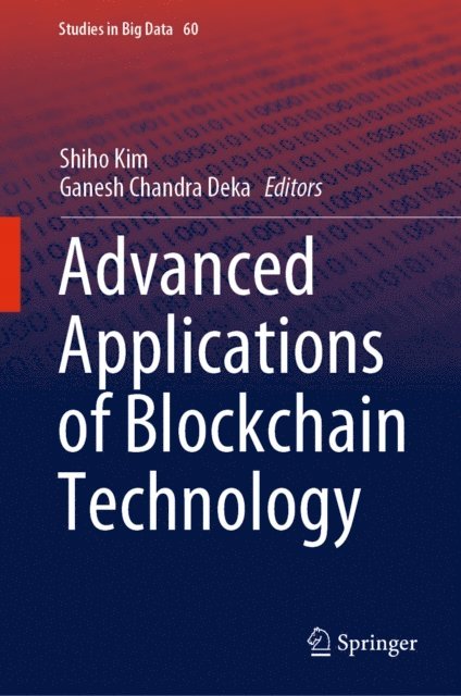 Ganesh Chandra Deka, Shiho Kim - Advanced Applications of Blockchain Technology, E-bok