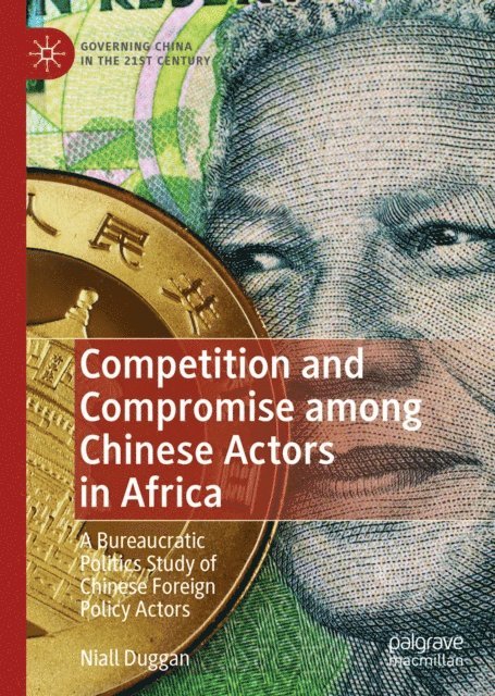 Niall Duggan - Competition and Compromise among Chinese Actors in Africa, E-bok