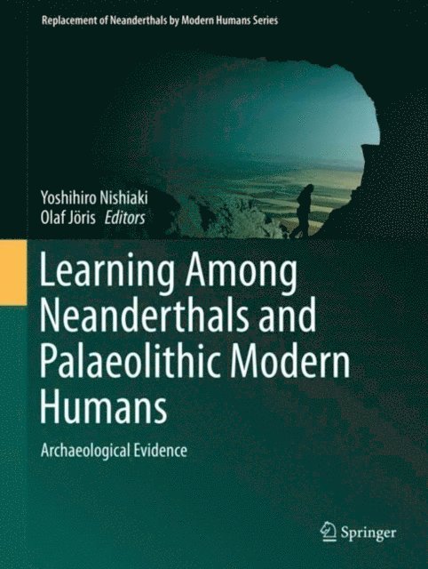 Olaf Joris, Yoshihiro Nishiaki - Learning Among Neanderthals and Palaeolithic Modern Humans, E-bok