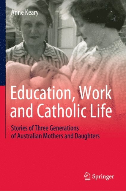 Anne Keary - Education, Work and Catholic Life, E-bok