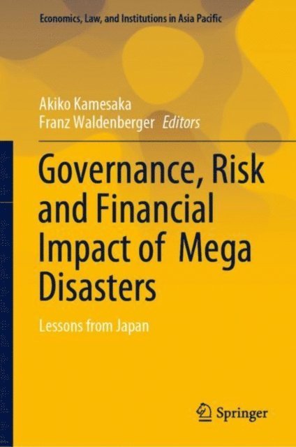 Franz Waldenberger, Akiko Kamesaka - Governance, Risk and Financial Impact of Mega Disasters, E-bok