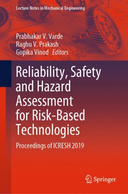 Gopika Vinod, Raghu V. Prakash, Prabhakar V. Varde - Reliability, Safety and Hazard Assessment for Risk-Based Technologies, E-bok