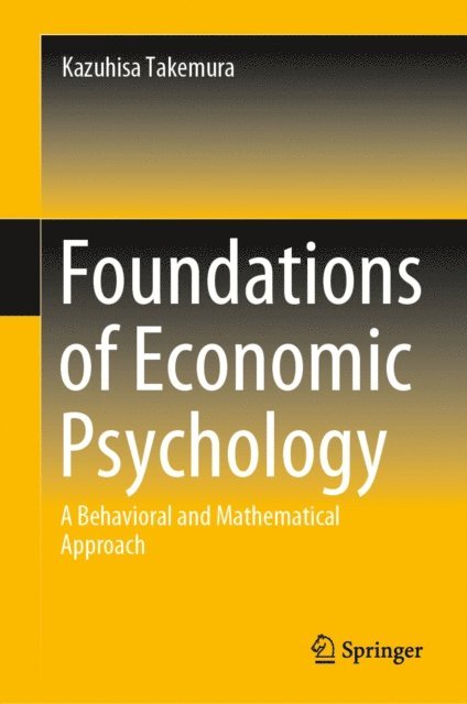 Kazuhisa Takemura - Foundations of Economic Psychology, E-bok