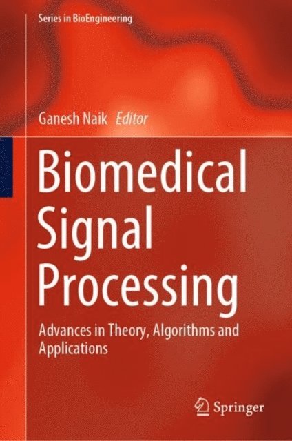 Ganesh Naik - Biomedical Signal Processing, E-bok
