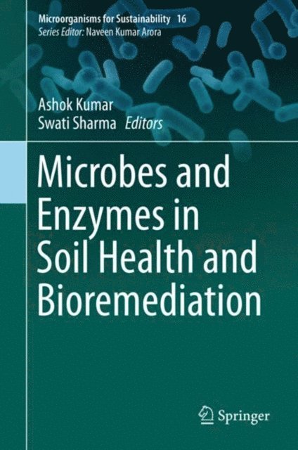 Swati Sharma, Ashok Kumar - Microbes and Enzymes in Soil Health and Bioremediation, E-bok