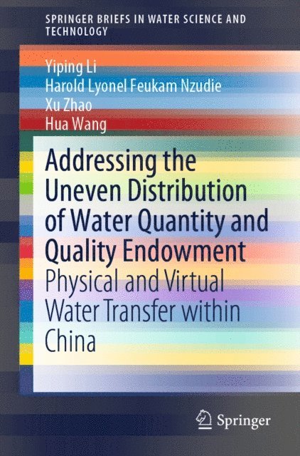 Hua Wang, Xu Zhao, Harold Lyonel Feukam Nzudie, Yiping Li - Addressing the Uneven Distribution of Water Quantity and Quality Endowment, E-bok