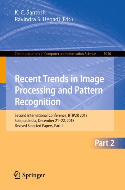 Ravindra S. Hegadi, K. C. Santosh - Recent Trends in Image Processing and Pattern Recognition, E-bok