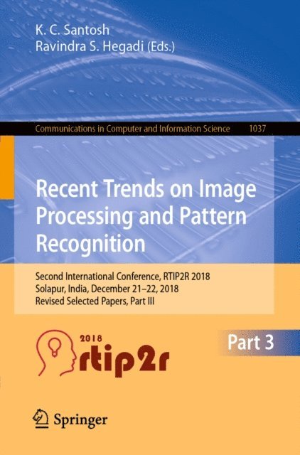 Ravindra S. Hegadi, K. C. Santosh - Recent Trends in Image Processing and Pattern Recognition, E-bok