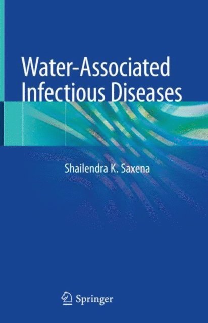 Shailendra K. Saxena - Water-Associated Infectious Diseases, E-bok