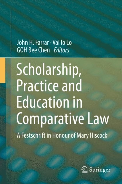 Bee Chen Goh, Vai Io Lo, John H. Farrar - Scholarship, Practice and Education in Comparative Law, E-bok
