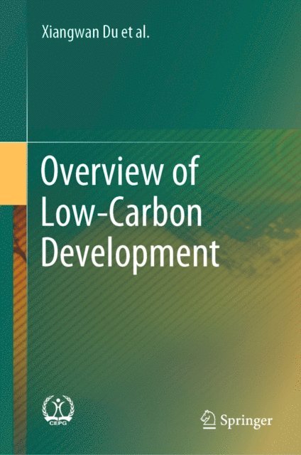 Qiang Liu, Taoli Huhe, Zongguo Wen, Qingchen Chao, Dadi Zhou, Xiangwan Du - Overview of Low-Carbon Development, E-bok