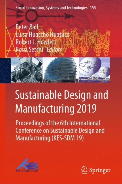 Rossi Setchi, Robert J. Howlett, Luisa Huaccho Huatuco, Peter Ball - Sustainable Design and Manufacturing 2019, E-bok