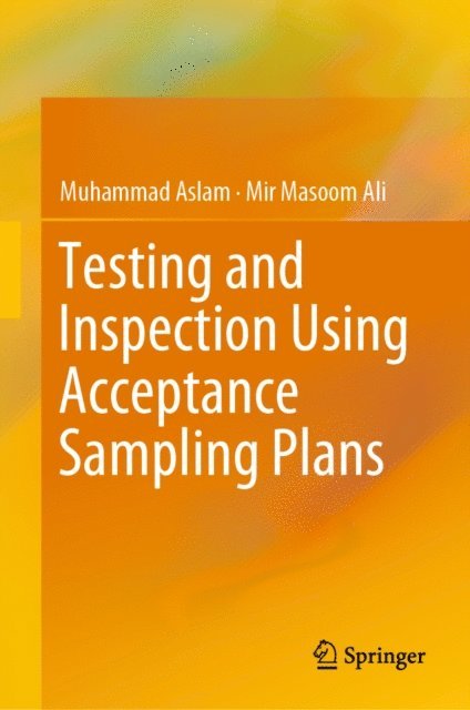 Mir Masoom Ali, Muhammad Aslam - Testing and Inspection Using Acceptance Sampling Plans, E-bok