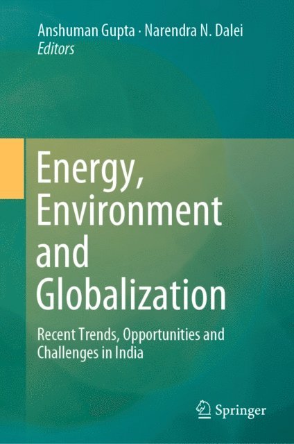 Narendra N. Dalei, Anshuman Gupta - Energy, Environment and Globalization, E-bok