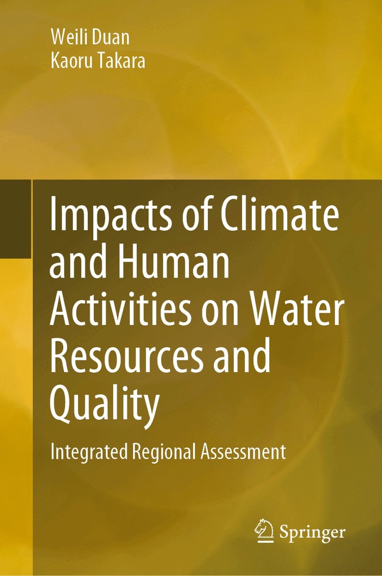 Weili Duan, Kaoru Takara - Impacts of Climate and Human Activities on Water Resources and Quality, Inbunden