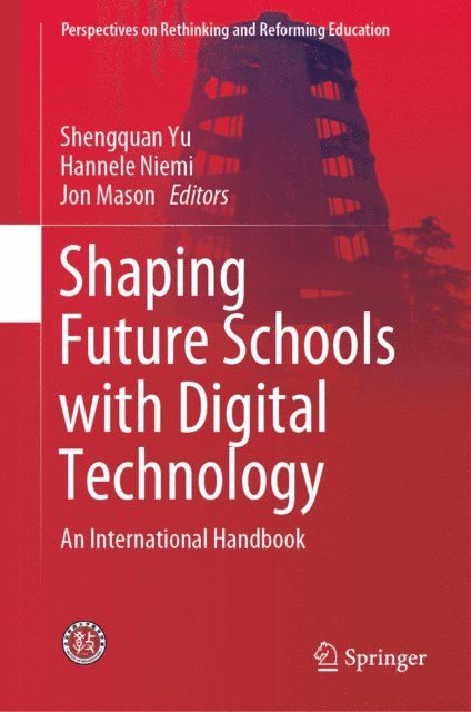 Jon Mason, Hannele Niemi, Shengquan Yu - Shaping Future Schools with Digital Technology, E-bok