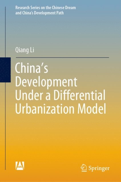 Qiang Li - China's Development Under a Differential Urbanization Model, E-bok