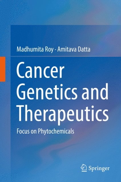 Amitava Datta, Madhumita Roy - Cancer Genetics and Therapeutics, E-bok