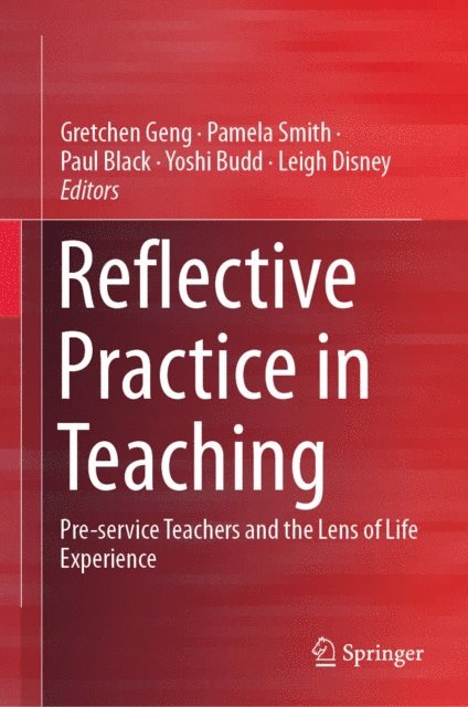 Leigh Disney, Yoshi Budd, Paul Black, Pamela Smith, Gretchen Geng - Reflective Practice in Teaching, E-bok