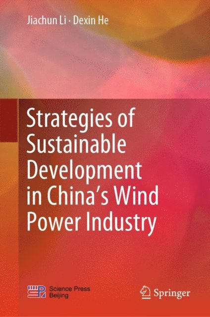 Dexin He, Jiachun Li - Strategies of Sustainable Development in China's Wind Power Industry, E-bok