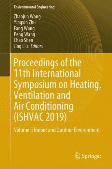 Jing Liu, Chao Shen, Peng Wang, Fang Wang, Yingxin Zhu, Zhaojun Wang - Proceedings of the 11th International Symposium on Heating, Ventilation and Air Conditioning (ISHVAC 2019), E-bok
