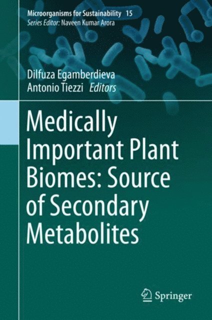 Antonio Tiezzi, Dilfuza Egamberdieva - Medically Important Plant Biomes: Source of Secondary Metabolites, E-bok