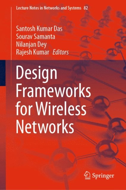 Rajesh Kumar, Nilanjan Dey, Sourav Samanta, Santosh Kumar Das - Design Frameworks for Wireless Networks, E-bok