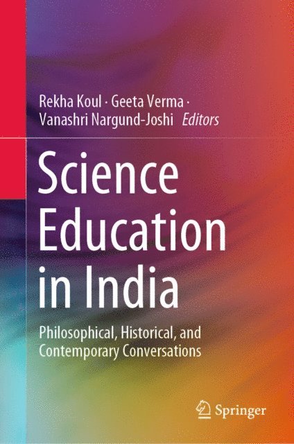 Vanashri Nargund-Joshi, Geeta Verma, Rekha Koul - Science Education in India, E-bok