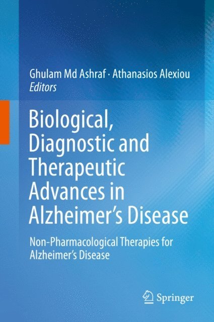 Athanasios Alexiou, Ghulam Md Ashraf - Biological, Diagnostic and Therapeutic Advances in Alzheimer's Disease, E-bok