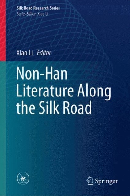Xiao Li - Non-Han Literature Along the Silk Road, E-bok
