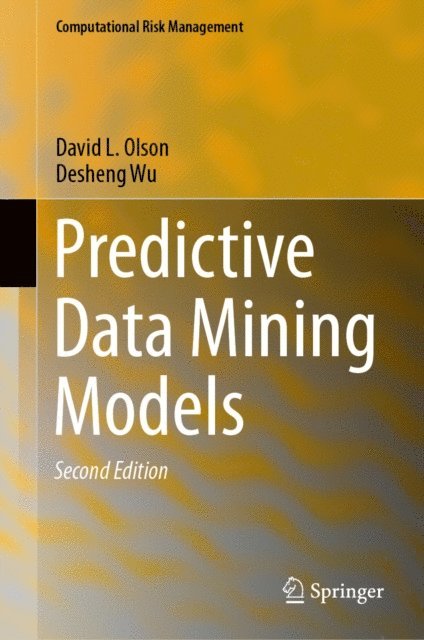 Desheng Wu, David L. Olson - Predictive Data Mining Models, E-bok