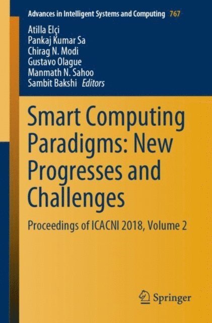 Sambit Bakshi, Manmath N. Sahoo, Gustavo Olague, Chirag N. Modi, Pankaj Kumar Sa, Atilla Elci - Smart Computing Paradigms: New Progresses and Challenges, E-bok