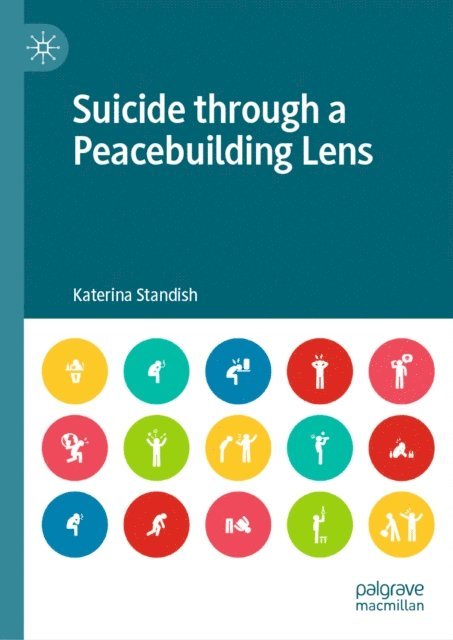 Katerina Standish - Suicide through a Peacebuilding Lens, E-bok