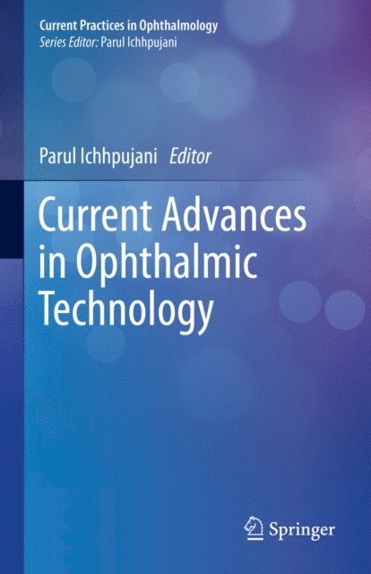 Parul Ichhpujani - Current Advances in Ophthalmic Technology, E-bok