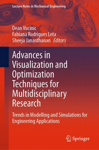Sheeja Janardhanan, Fabiana Rodrigues Leta, Dean Vucinic - Advances in Visualization and Optimization Techniques for Multidisciplinary Research, E-bok