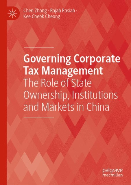 Kee Cheok Cheong, Rajah Rasiah, Chen Zhang - Governing Corporate Tax Management, E-bok