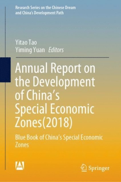 Yiming Yuan, Yitao Tao - Annual Report on the Development of China's Special Economic Zones(2018), E-bok