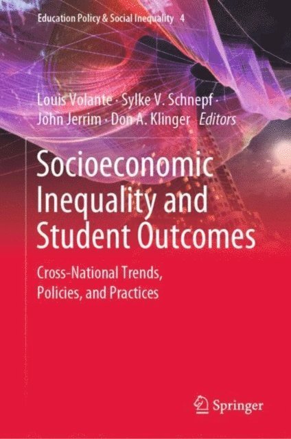Don A. Klinger, John Jerrim, Sylke V. Schnepf, Louis Volante - Socioeconomic Inequality and Student Outcomes, E-bok