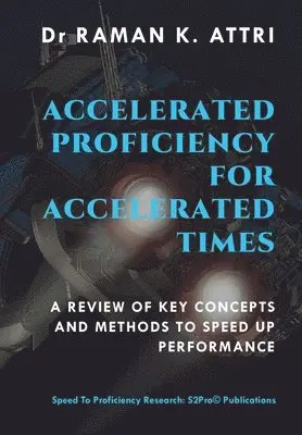 Raman K Attri - Accelerated Proficiency for Accelerated Times, Inbunden. Tillgänglighet: Lägg i varukorg