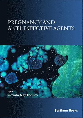 Ricardo Ney Cobucci - Pregnancy and Anti-Infective Agents, Häftad