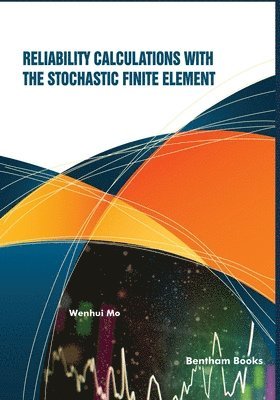 Wenhui Mo - Reliability Calculations with the Stochastic Finite Element, Häftad