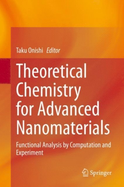 Taku Onishi - Theoretical Chemistry for Advanced Nanomaterials, E-bok. Tillgänglighet: Lägg i varukorg