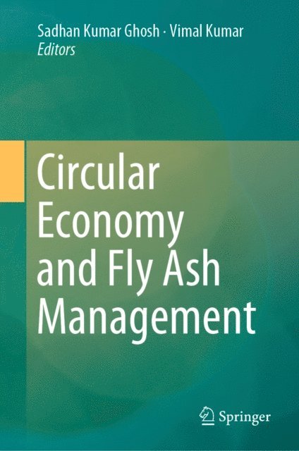 Vimal Kumar, Sadhan Kumar Ghosh - Circular Economy and Fly Ash Management, E-bok