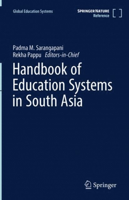 Rekha Pappu, Padma M. Sarangapani - Handbook of Education Systems in South Asia, E-bok