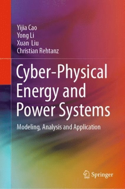 Christian Rehtanz, Xuan Liu, Yong Li, Yijia Cao - Cyber-Physical Energy and Power Systems, E-bok