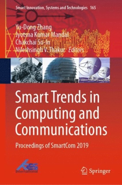 Nileshsingh V. Thakur, Chakchai So-In, Jyotsna Kumar Mandal, Yu-Dong Zhang - Smart Trends in Computing and Communications, E-bok