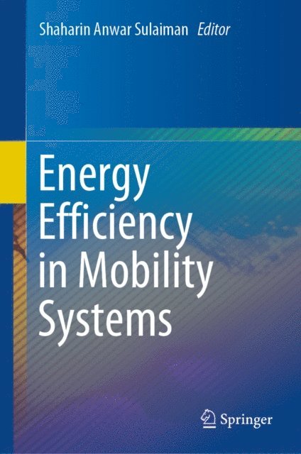 Shaharin Anwar Sulaiman - Energy Efficiency in Mobility Systems, E-bok
